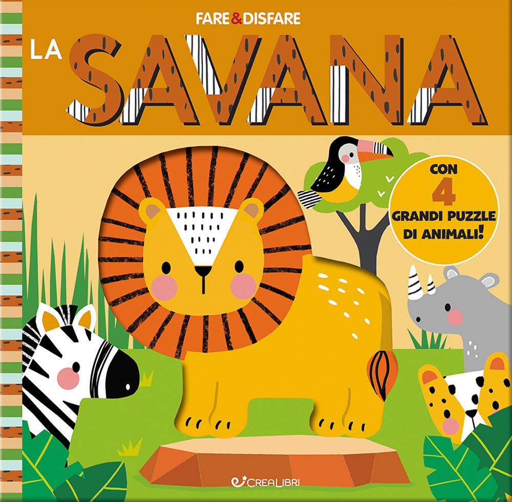 La savana. Fare & disfare. Ediz. a colori. Con 4 grandi puzzle di animali