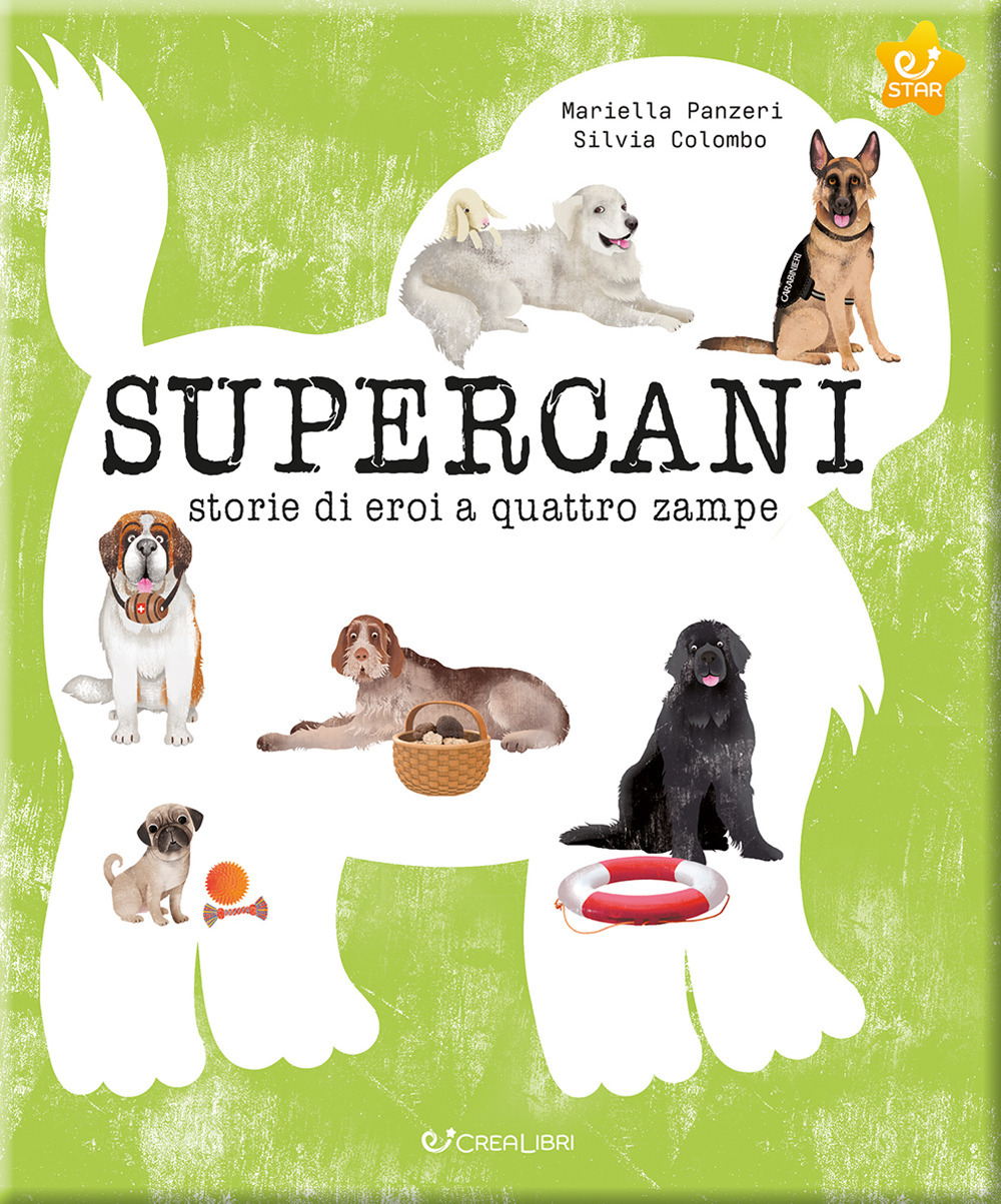 Supercani. Storie di eroi a quattro zampe. Ediz. a colori