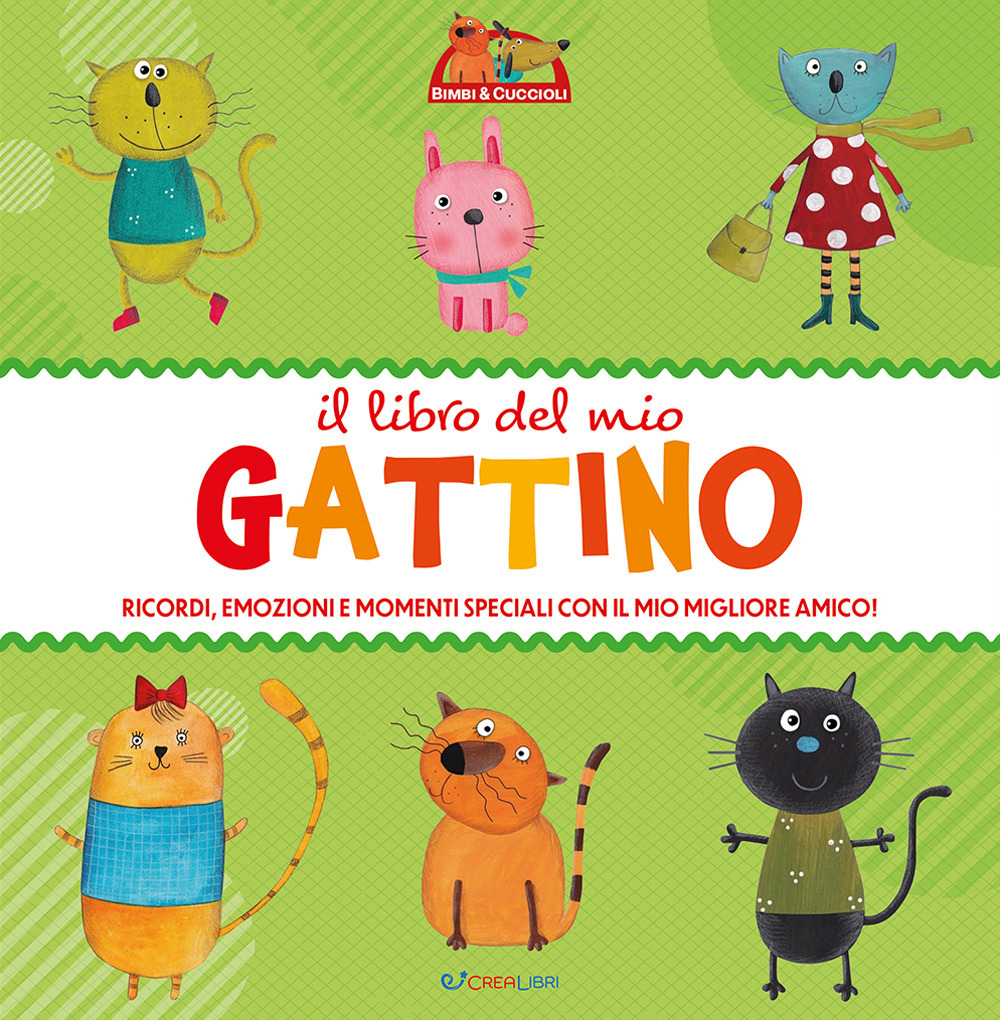Il libro del mio gattino. Ricordi, emozioni e momenti speciali con il mio migliore amico!
