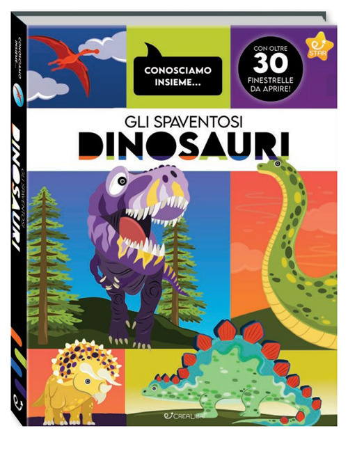Gli spaventosi dinosauri. Ediz. a colori