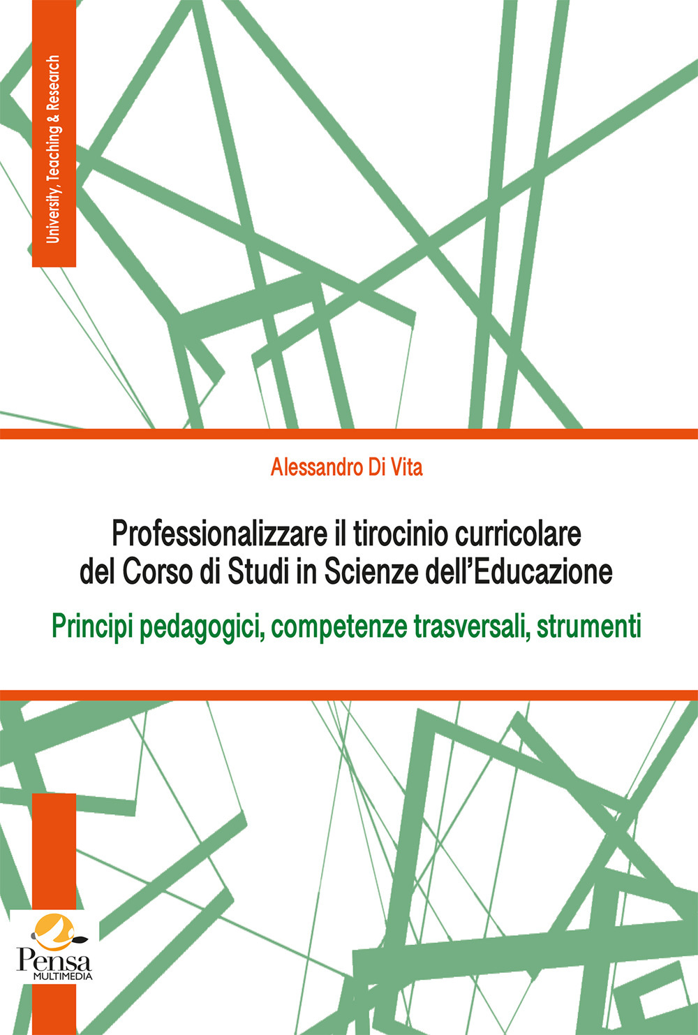Professionalizzare il tirocinio curricolare del Corso di Studi in Scienze dell'Educazione. Principi pedagogici, competenze trasversali, strumenti