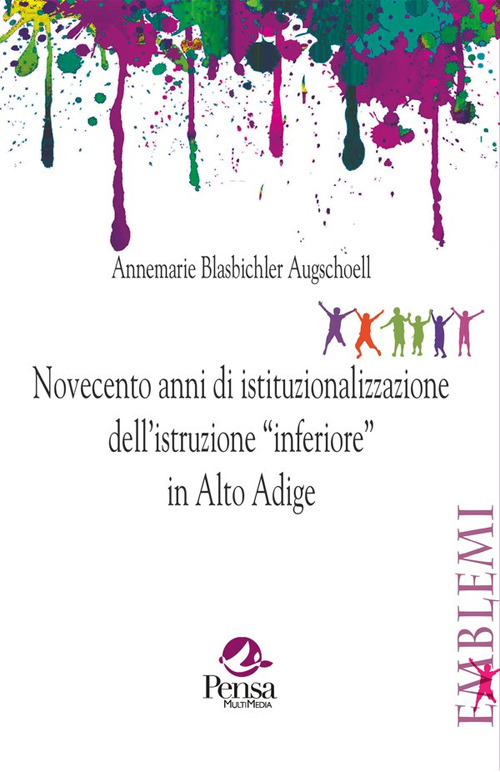 Novecento anni di istituzionalizzazione dell'istruzione «inferiore» in Alto Adige