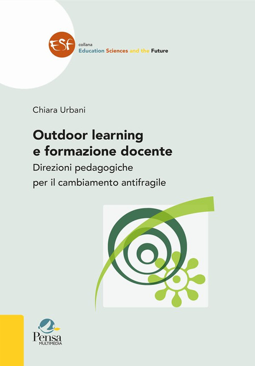 Outdoor learning e formazione docente. Direzioni pedagogiche per il cambiamento antifragile