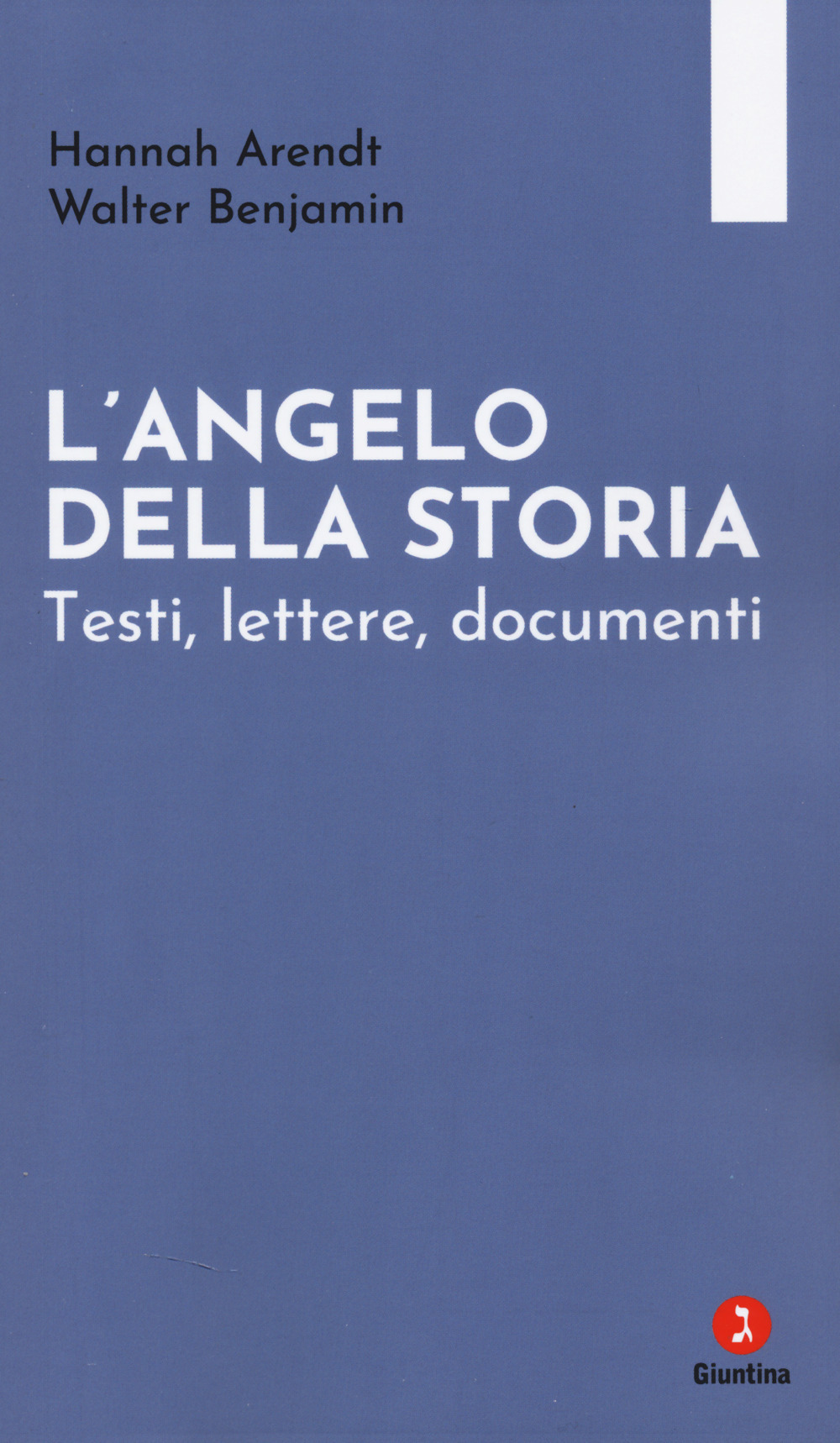 L'angelo della storia. Testi, lettere, documenti