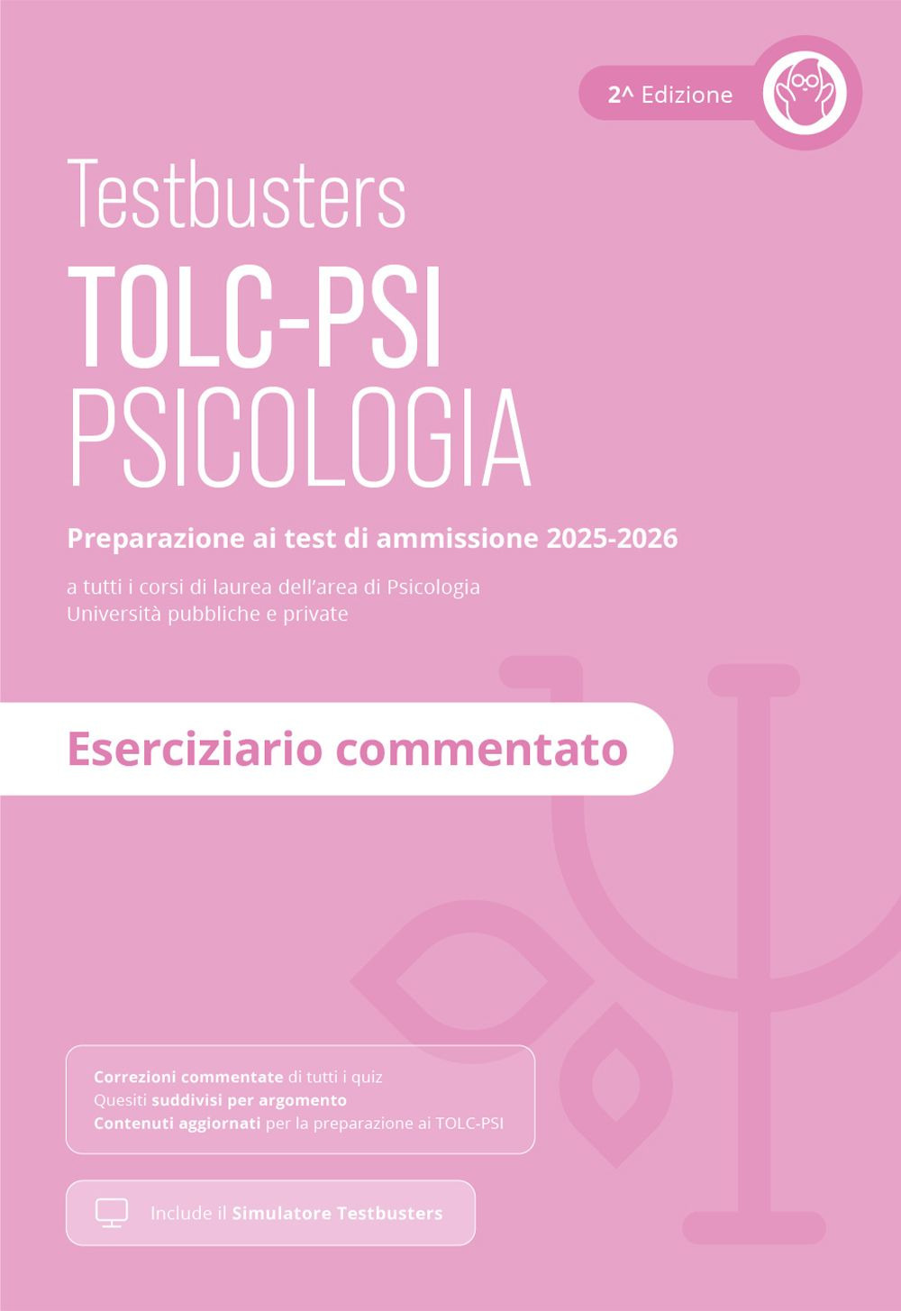Testbusters TOLC-PSI 2025 - Eserciziario commentato. Con Simulatore Testbusters