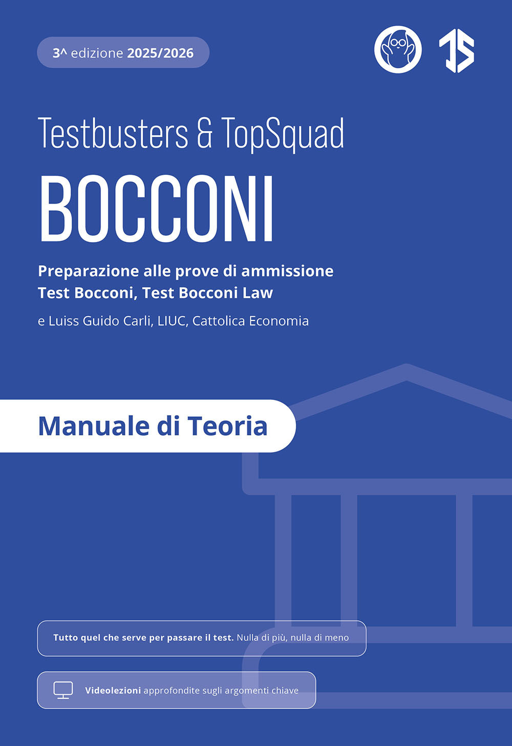 Testbusters Bocconi e LUISS. Manuale di Teoria. Preparazione ai test di ammissione Bocconi Economia, Bocconi Law, Luiss, LIUC e Cattolica. Con videolezioni