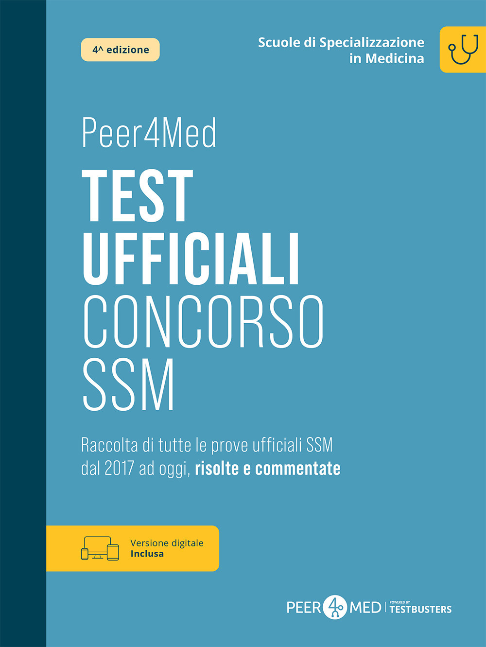 Peer4Med. Scuole di Specializzazione in Medicina. Test ufficiali Concorso SSM. Raccolta di tutte le prove ufficiali SSM dal 2017 ad oggi, risolte e commentate. Con versione digitale
