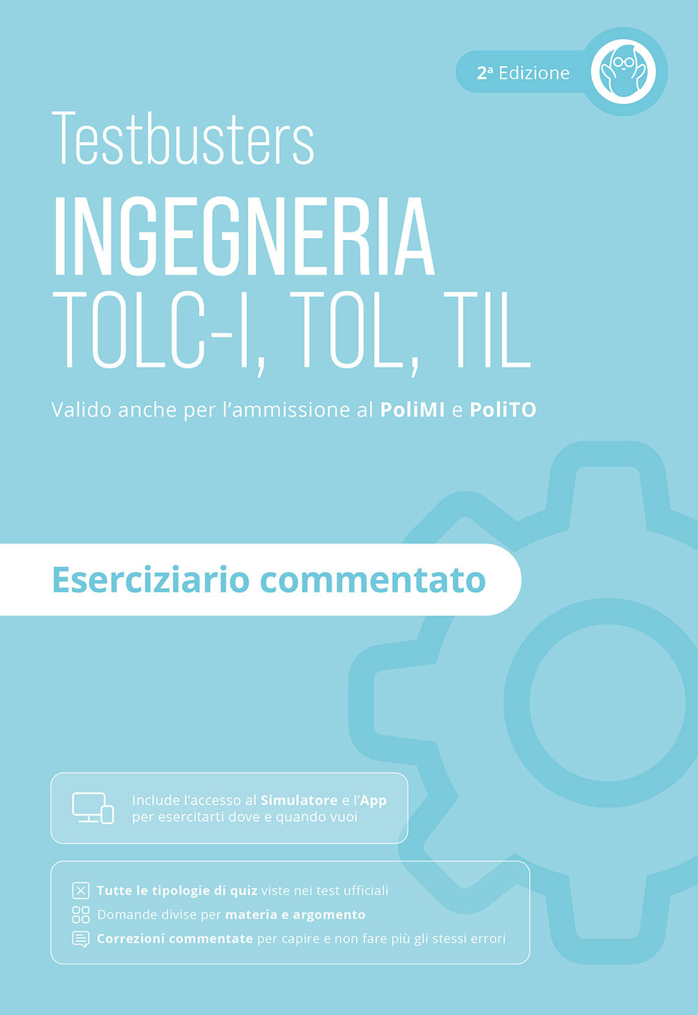 Testbusters. Ingegneria. TOLC-I, TOL, TIL. Eserciziario commentato. Con software di simulazione