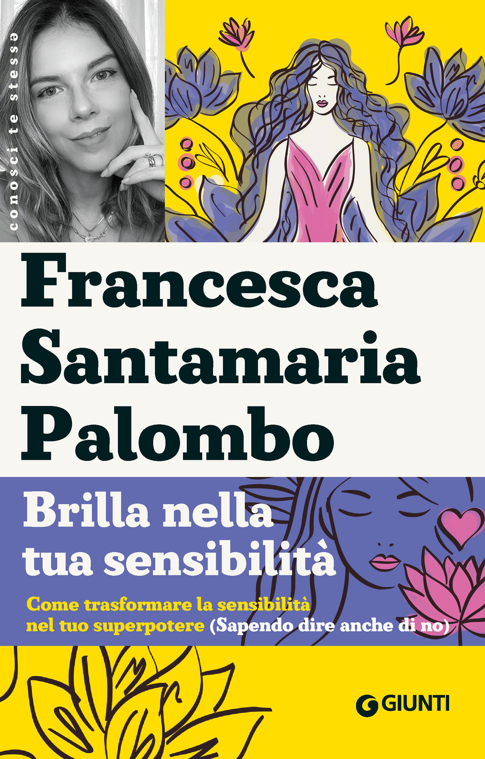 Brilla nella tua sensibilità. Come trasformare la tua sensibilità nel tuo superpotere (sapendo dire anche di no)