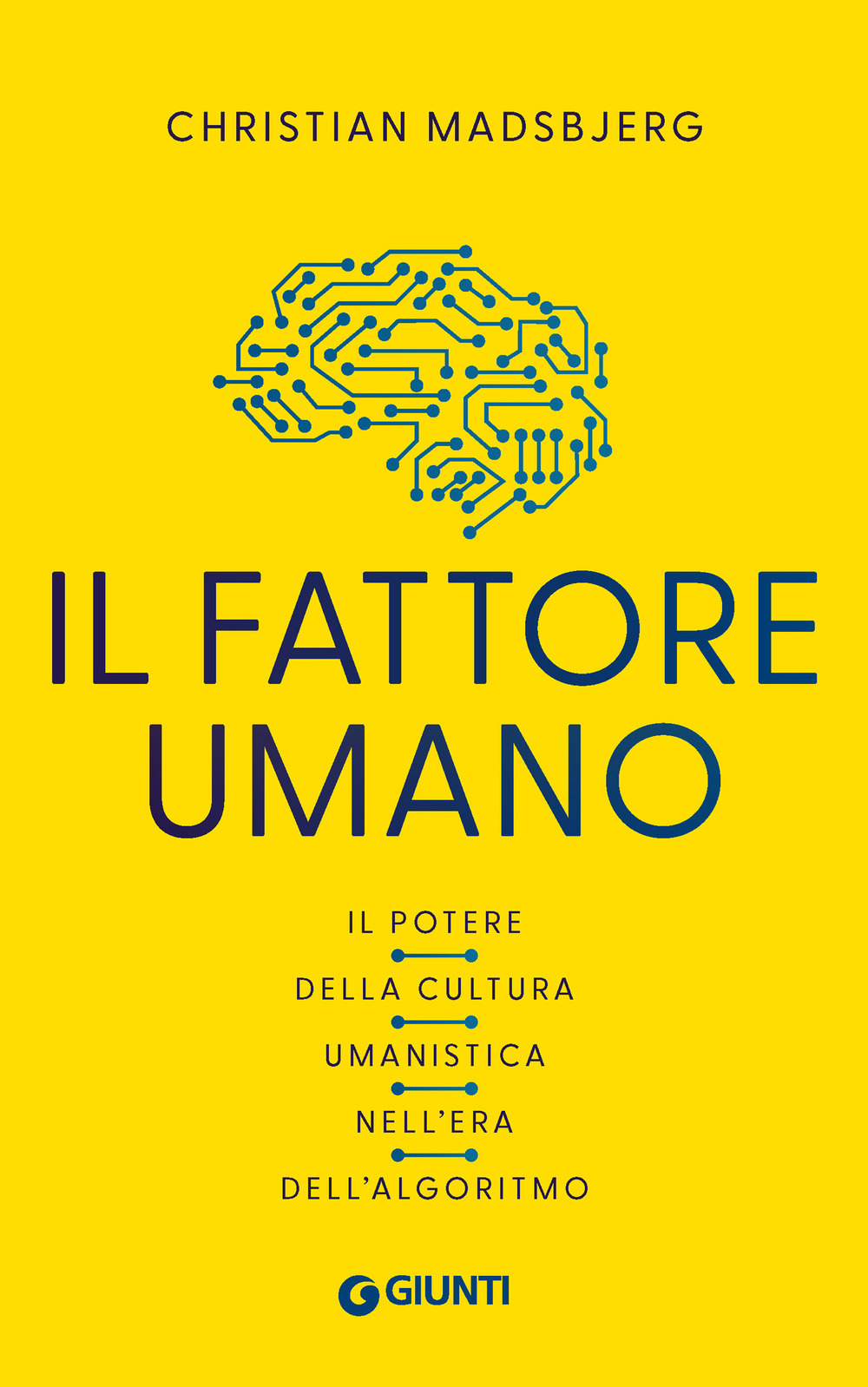 Il fattore umano. Il potere della cultura umanistica nell'era dell'algoritmo