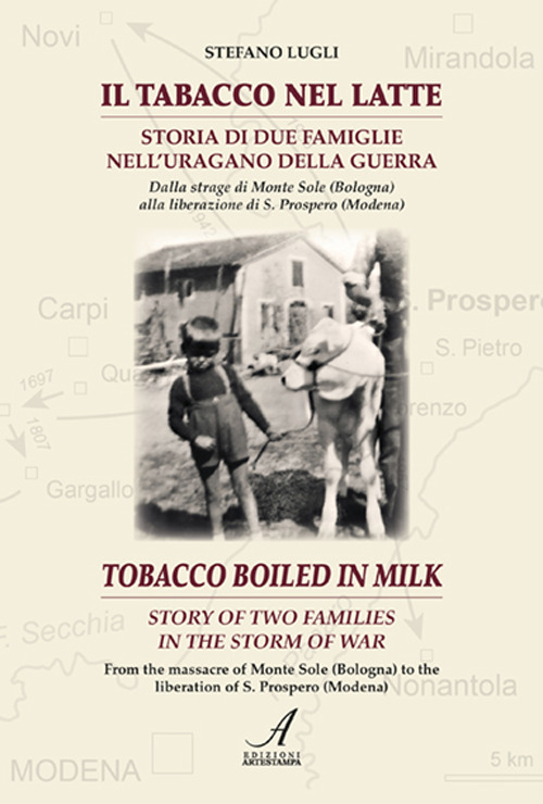 Il tabacco nel latte. Storia di due famiglie nell'uragano della guerra-Tobacco boiled in milk. Story of two families in the storm of war. Ediz. bilingue