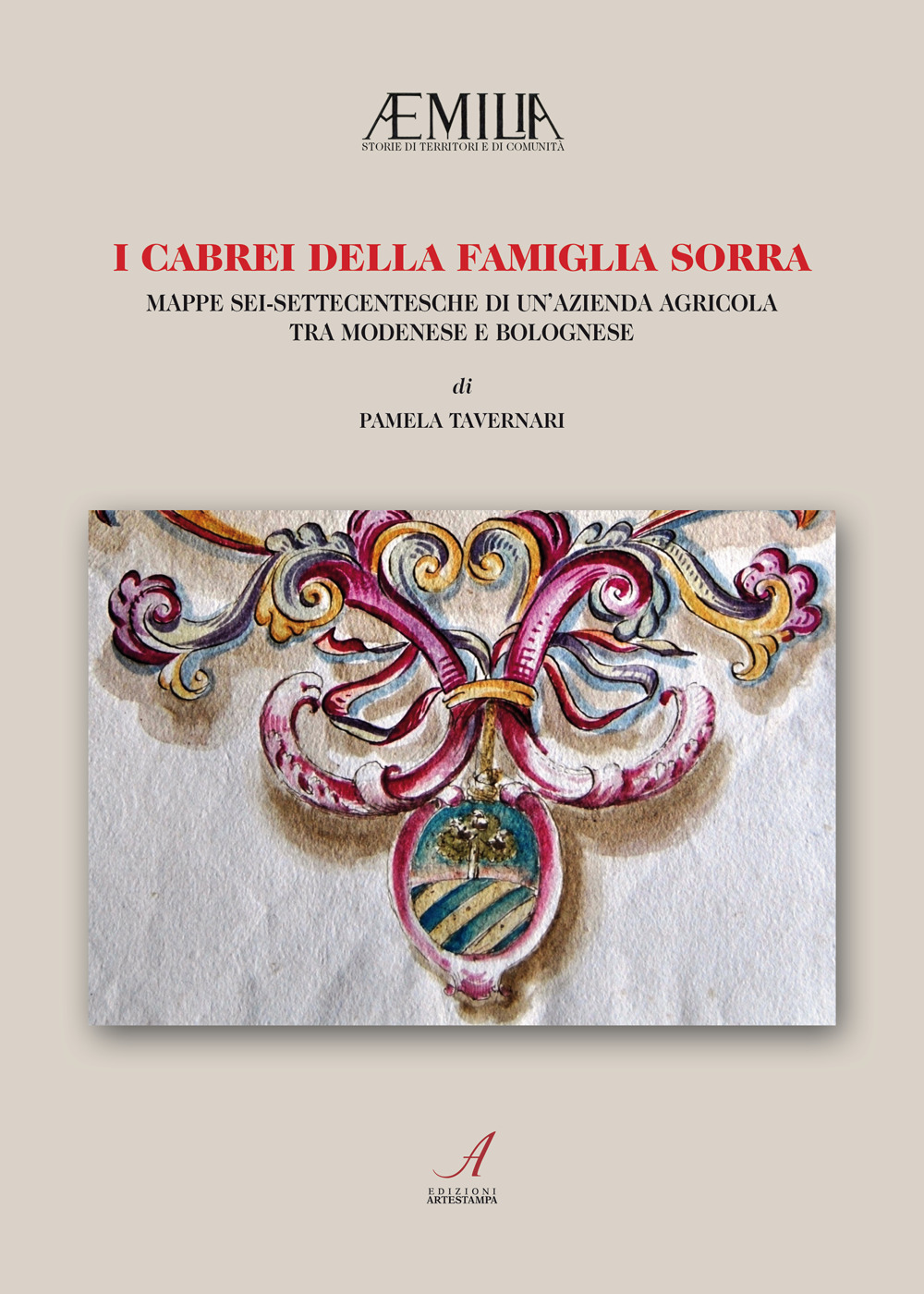 I Cabrei della famiglia Sorra. Mappe sei-settecentesche di un'azienda agricola tra modenese e bolognese