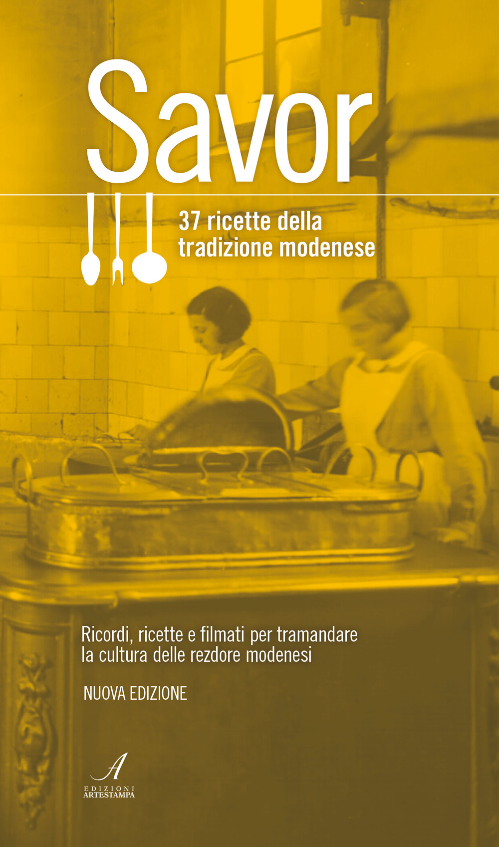 Savor. 37 ricette della tradizione modenese. Ricordi, ricette e filmati per tramandare la cultura delle «rezdore» modenesi. Nuova ediz.