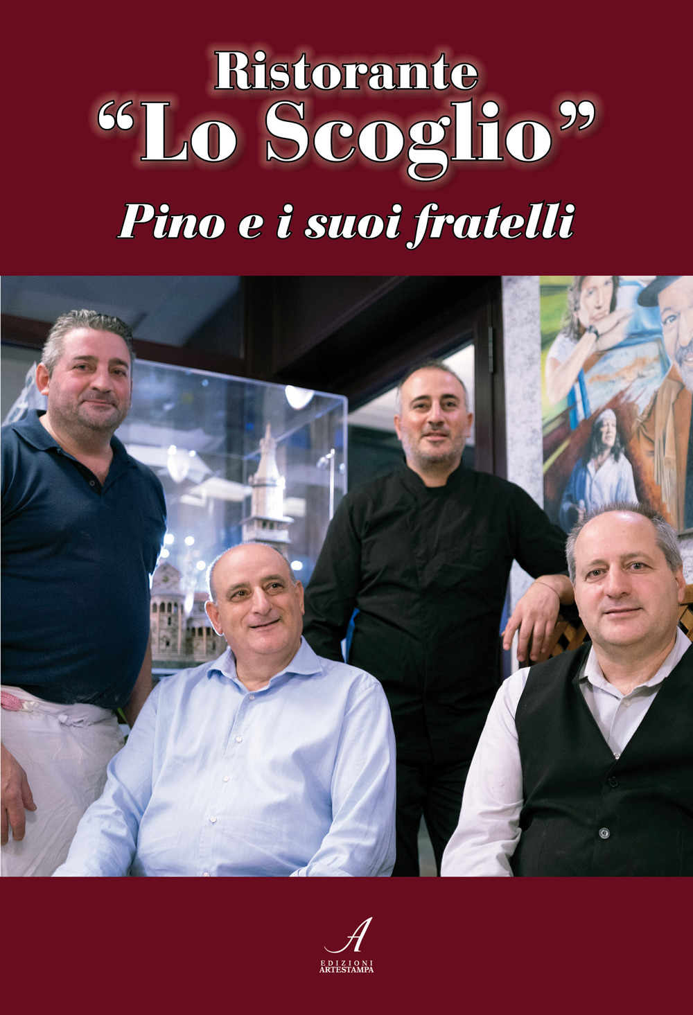 Ristorante «Lo Scoglio». Pino e i suoi fratelli