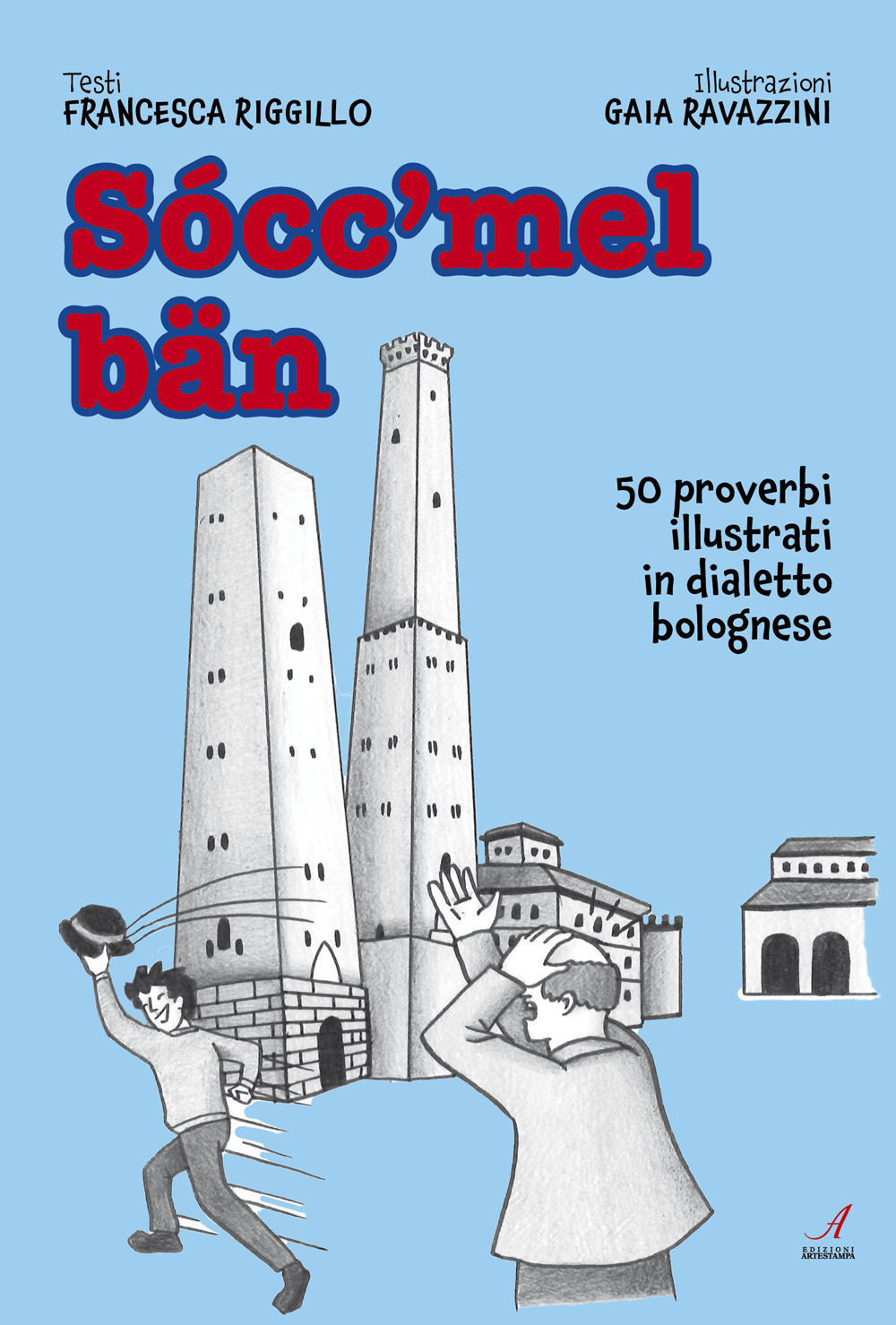 Socc'mel ban. 50 proverbi illustrati in dialetto bolognese