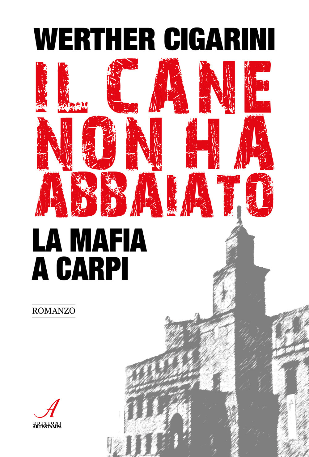 Il cane non ha abbaiato. La mafia a Carpi