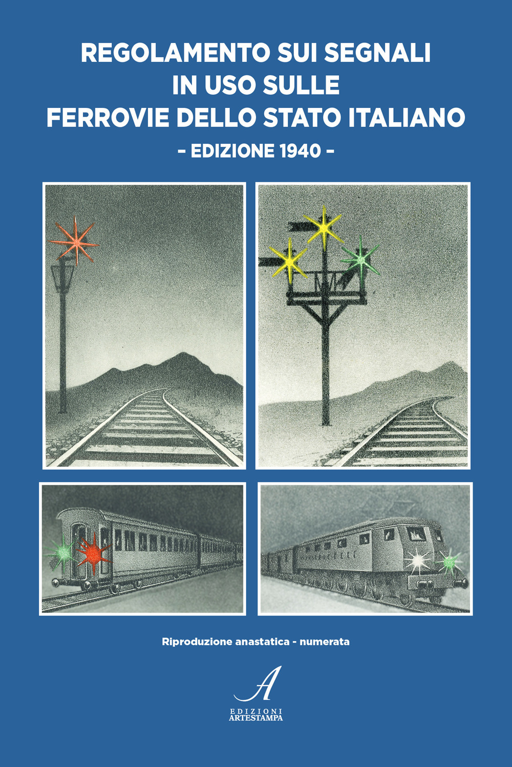 Regolamento sui segnali in uso sulle Ferrovie dello Stato Italiano. Edizione 1990. Riproduzione anastatica numerata