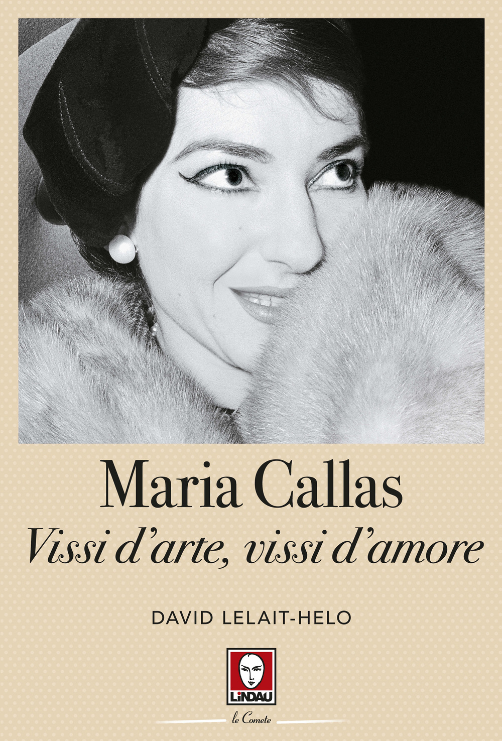 Maria Callas. Vissi d'arte, vissi d'amore