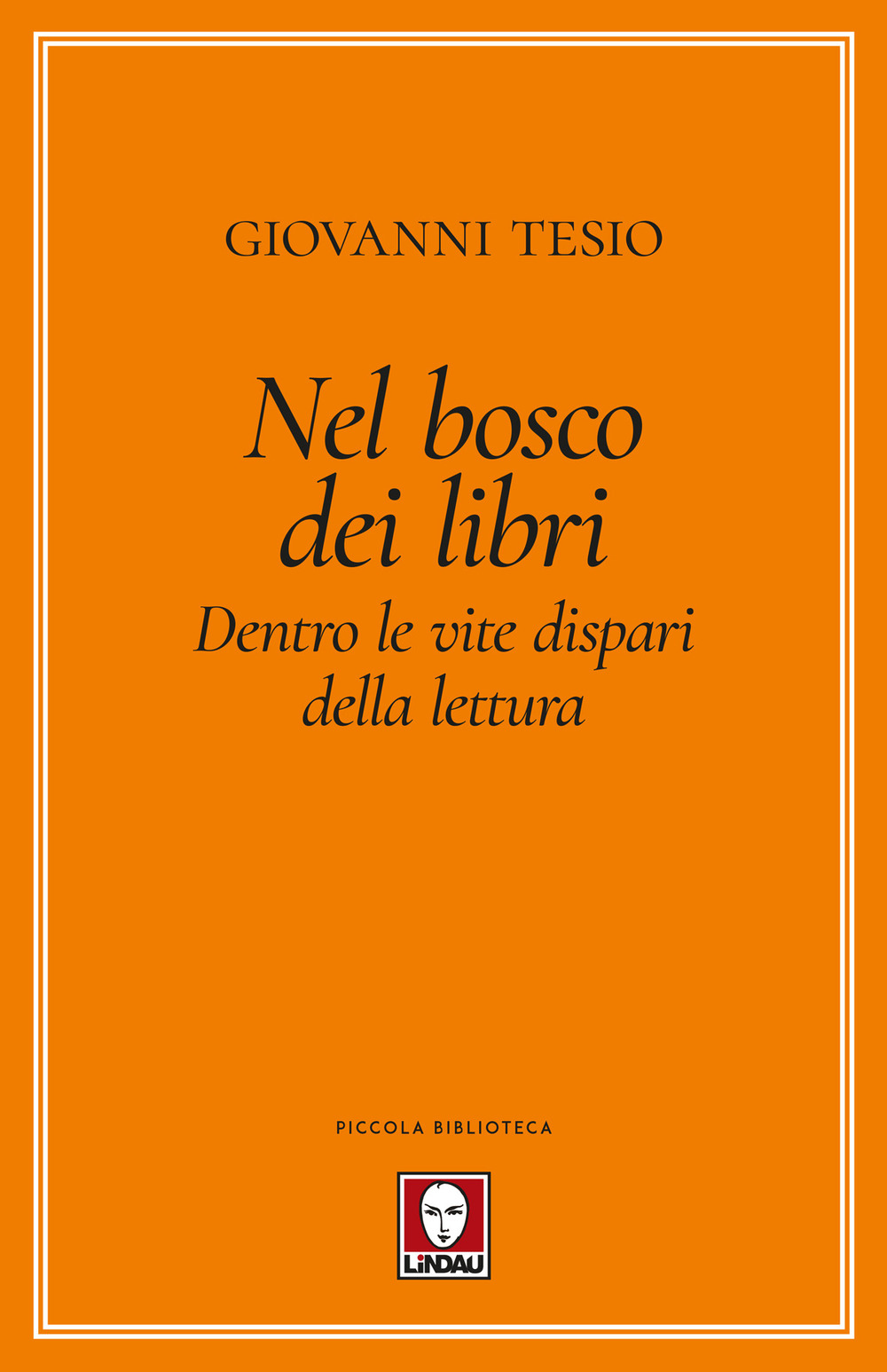 Nel bosco dei libri. Dentro le vite dispari della lettura