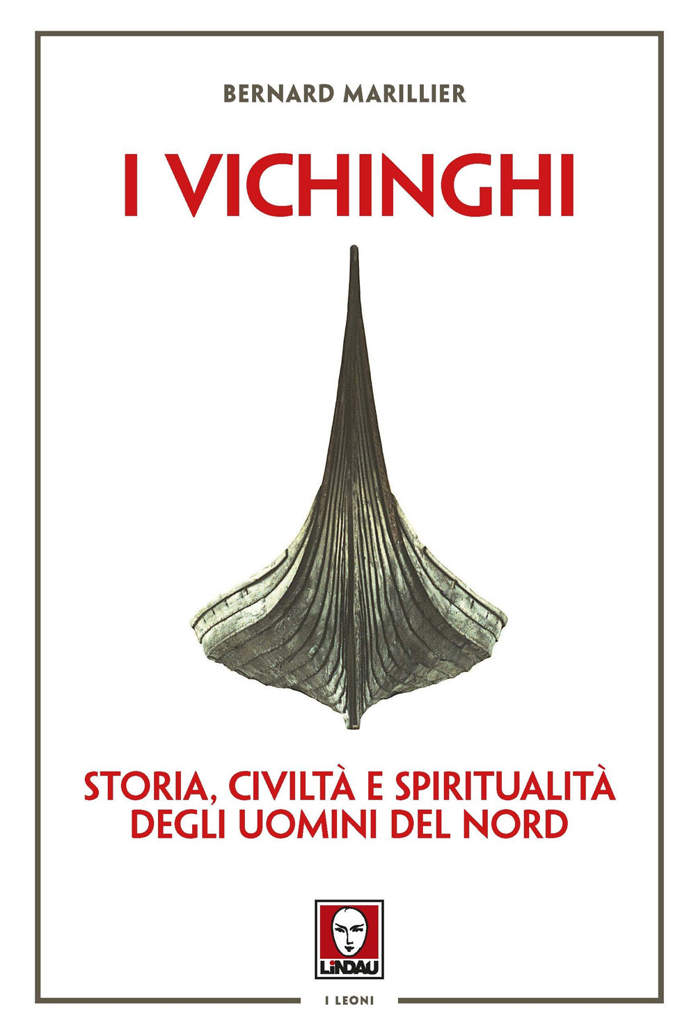 Vichinghi. Storia, civiltà e spiritualità degli Uomini del Nord