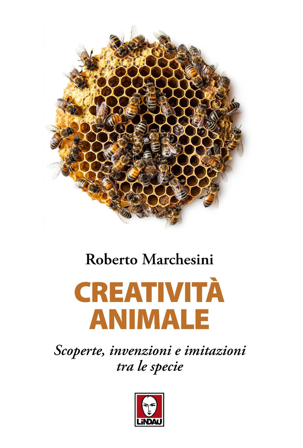 Creatività animale. Scoperte, invenzioni e imitazioni tra le specie