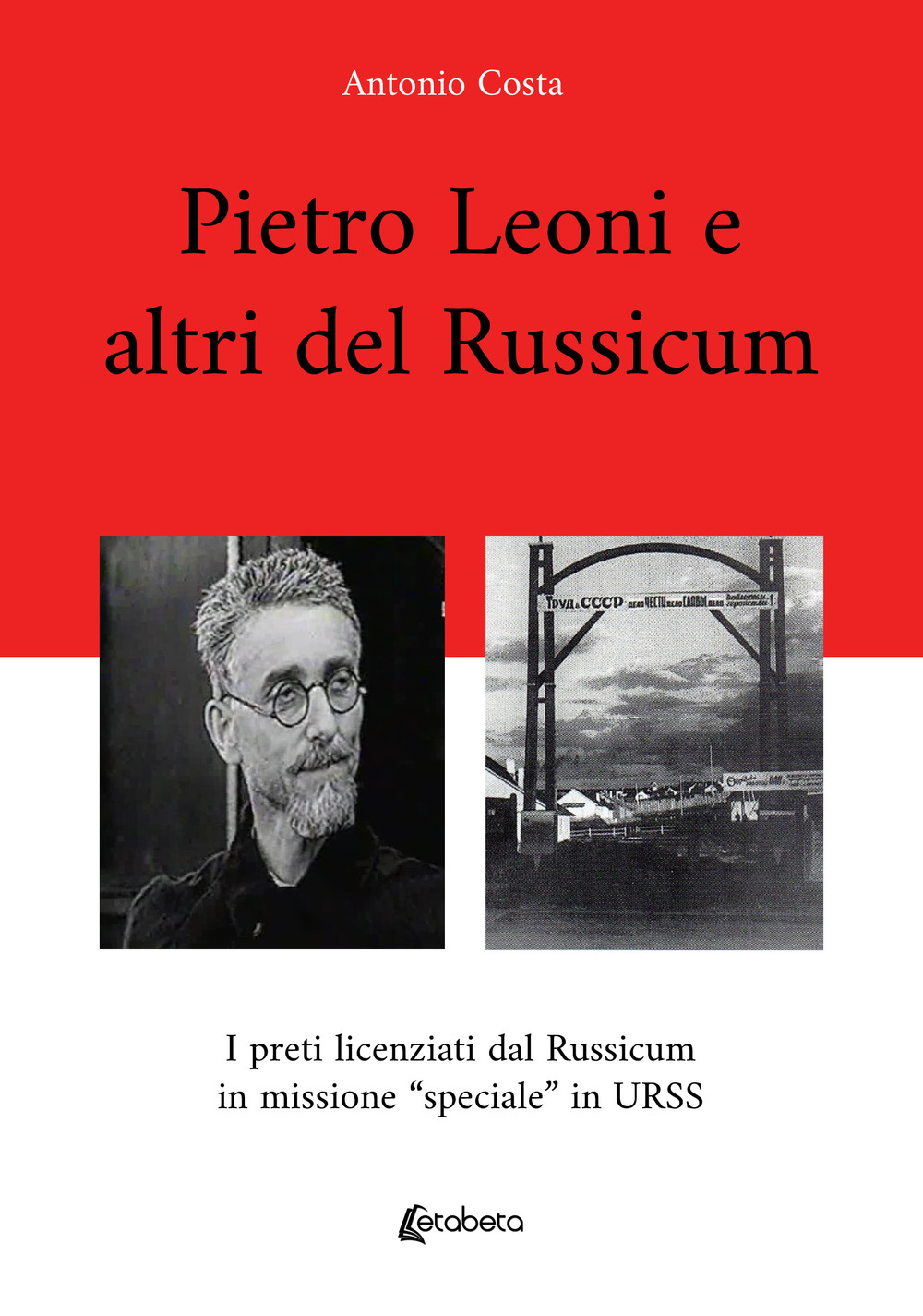 Pietro Leoni e altri del Russicum. I preti licenziati dal Russicum in missione 