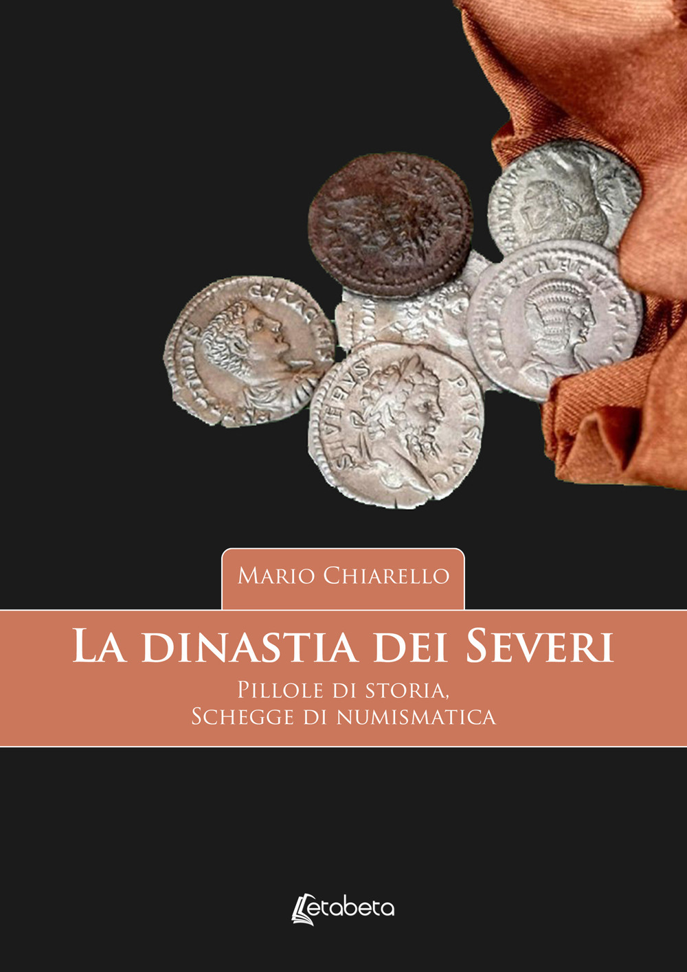 La dinastia dei Severi. Pillole di storia, schegge di numismatica