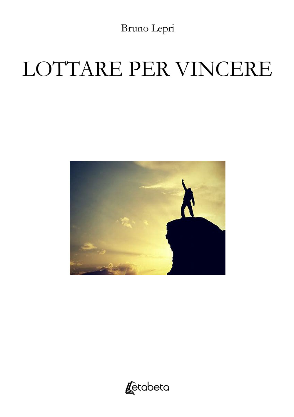 Lottare per vincere