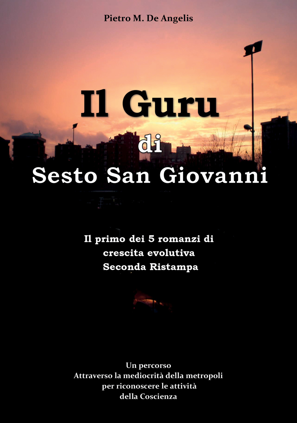 Il Guru di Sesto San Giovanni. Un percorso attraverso la mediocrità della metropoli per riconoscere le attività della Coscienza