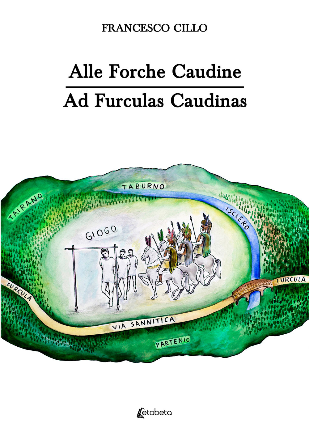 Alle Forche Caudine. Ad Furculas Caudinas