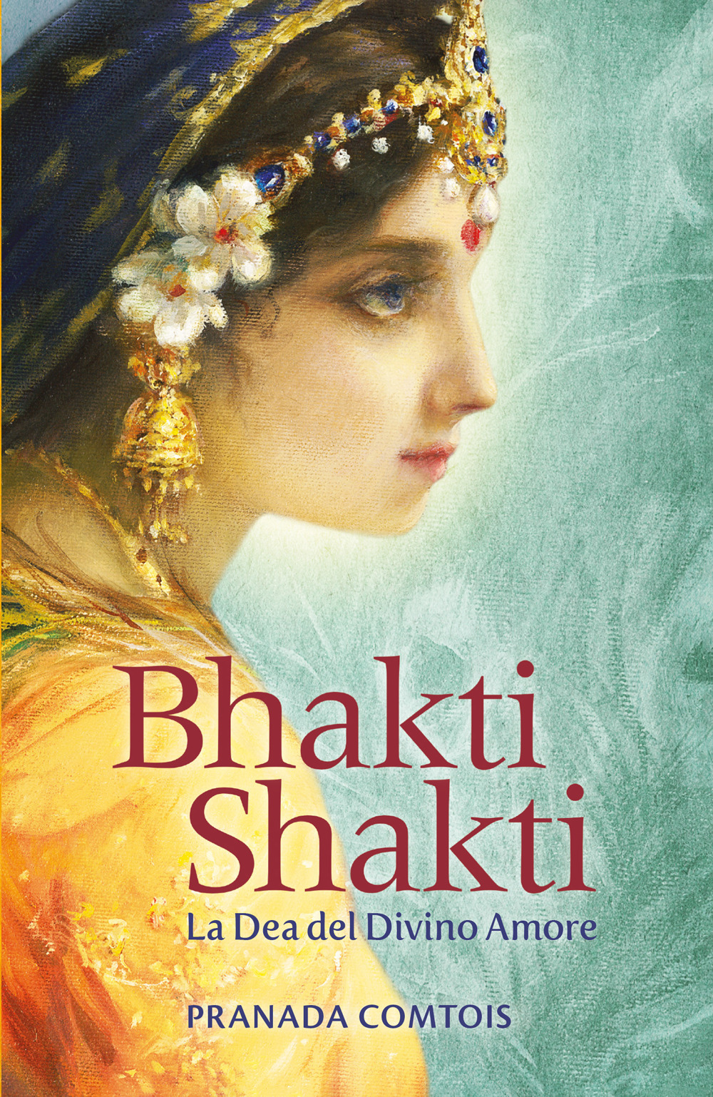 Bhakti Shakti. La dea del divino amore
