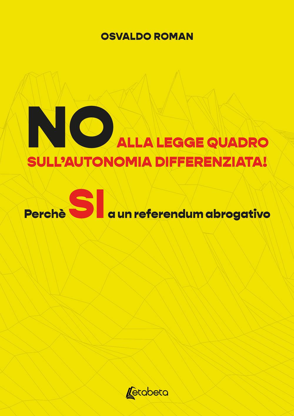 No alla legge quadro sull'autonomia differenziata! Perché Sì a un referendum abrogativo