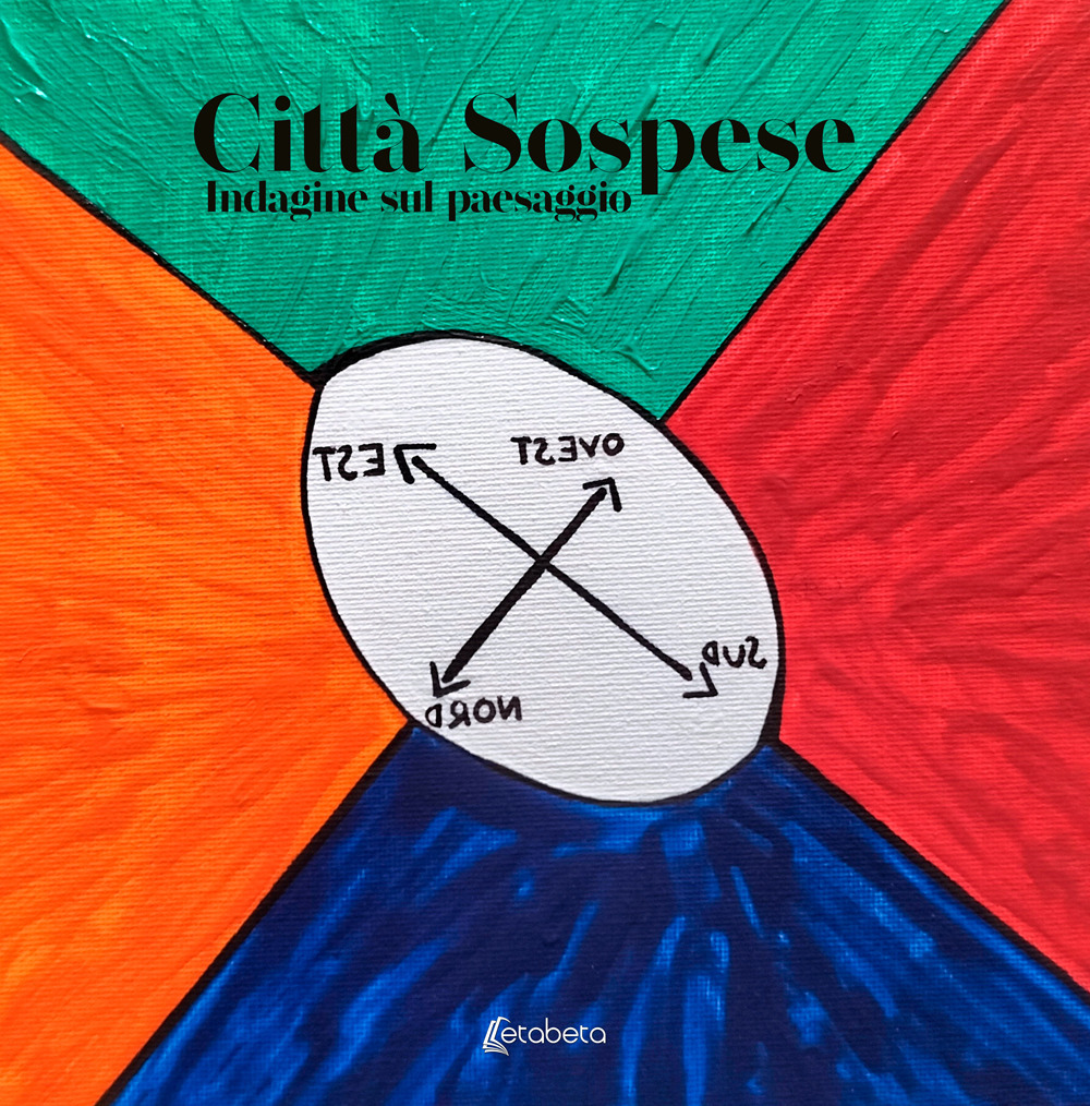 Città sospese. Indagine sul paesaggio. Ediz. illustrata