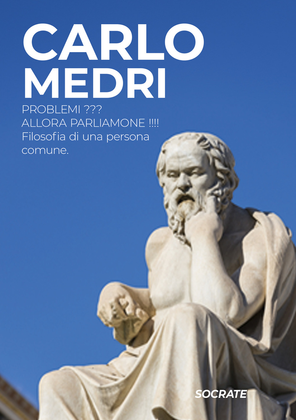 Problemi??? Allora parliamone!!!! Filosofia di una persona comune