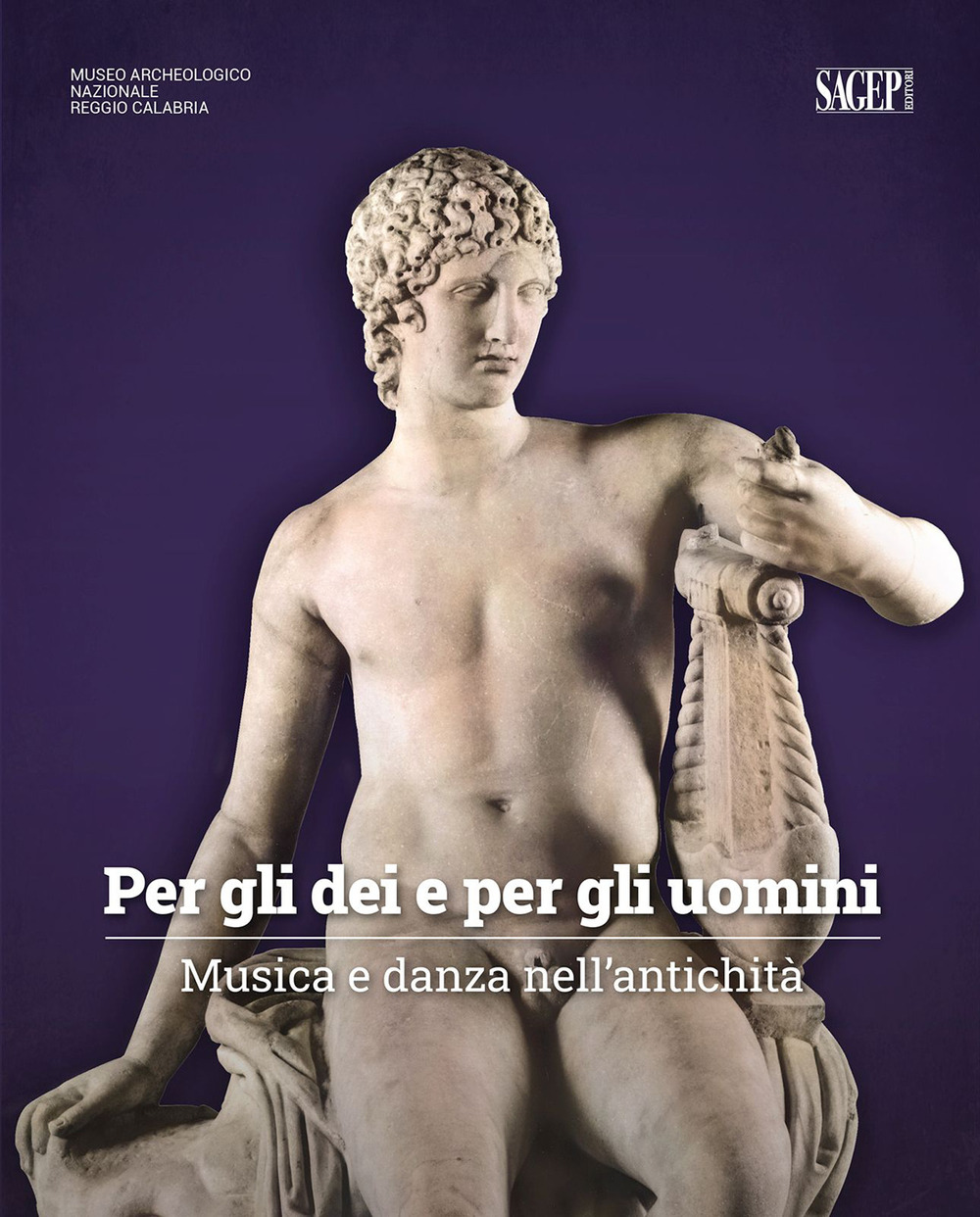 Per gli dei e per gli uomini. Musica e danza nell'antichità. Ediz. a colori