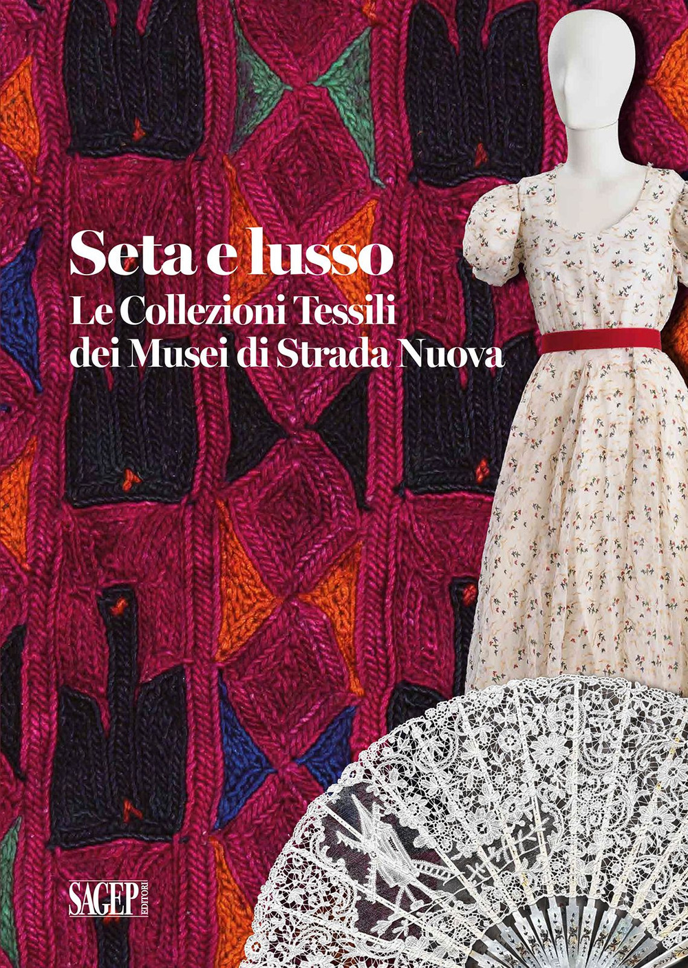 Seta e lusso. Le collezioni tessili dei Musei di Strada Nuova. Ediz. a colori