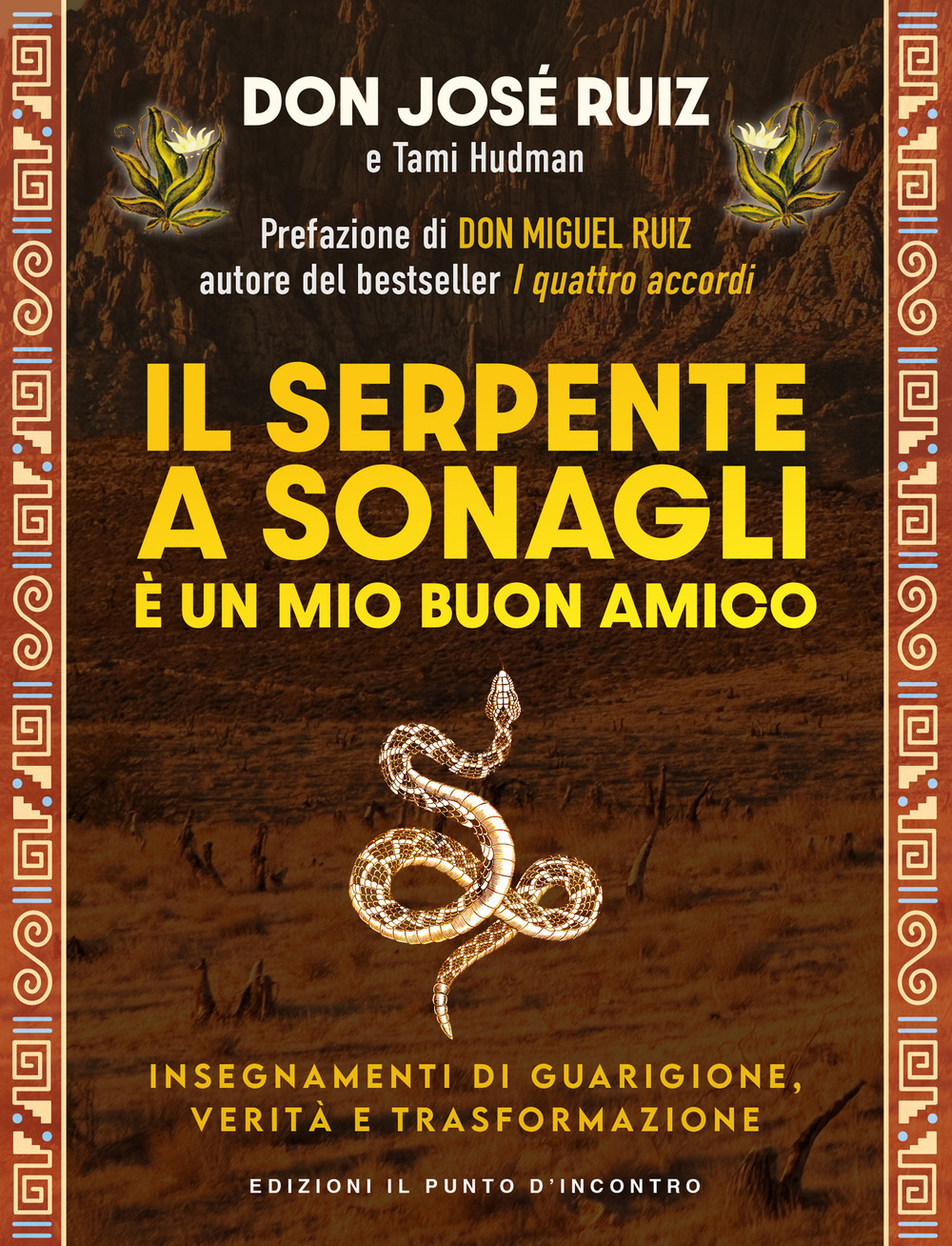 Il serpente a sonagli è un mio buon amico. Insegnamenti di guarigione, verità e trasformazione