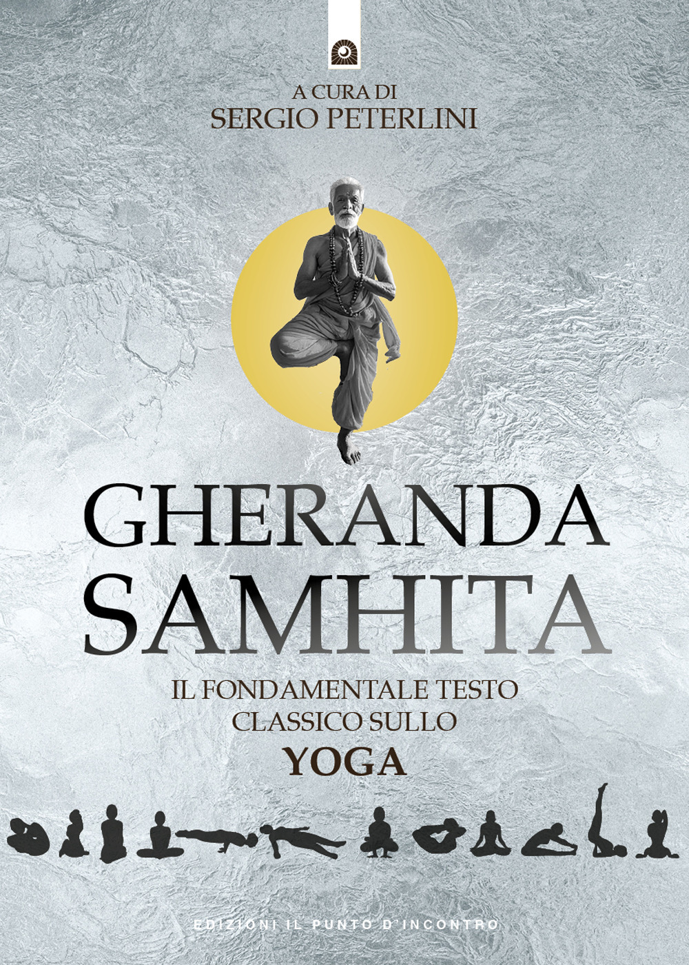 Gheranda samhita. Il fondamentale testo classico sullo yoga
