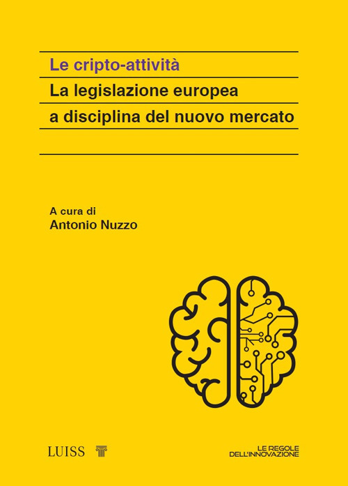 Le cripto-attività. La legislazione europea a disciplina del nuovo mercato
