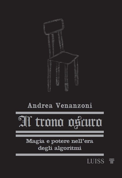 Il trono oscuro. Magia e potere nell'era degli algoritmi. Nuova ediz.