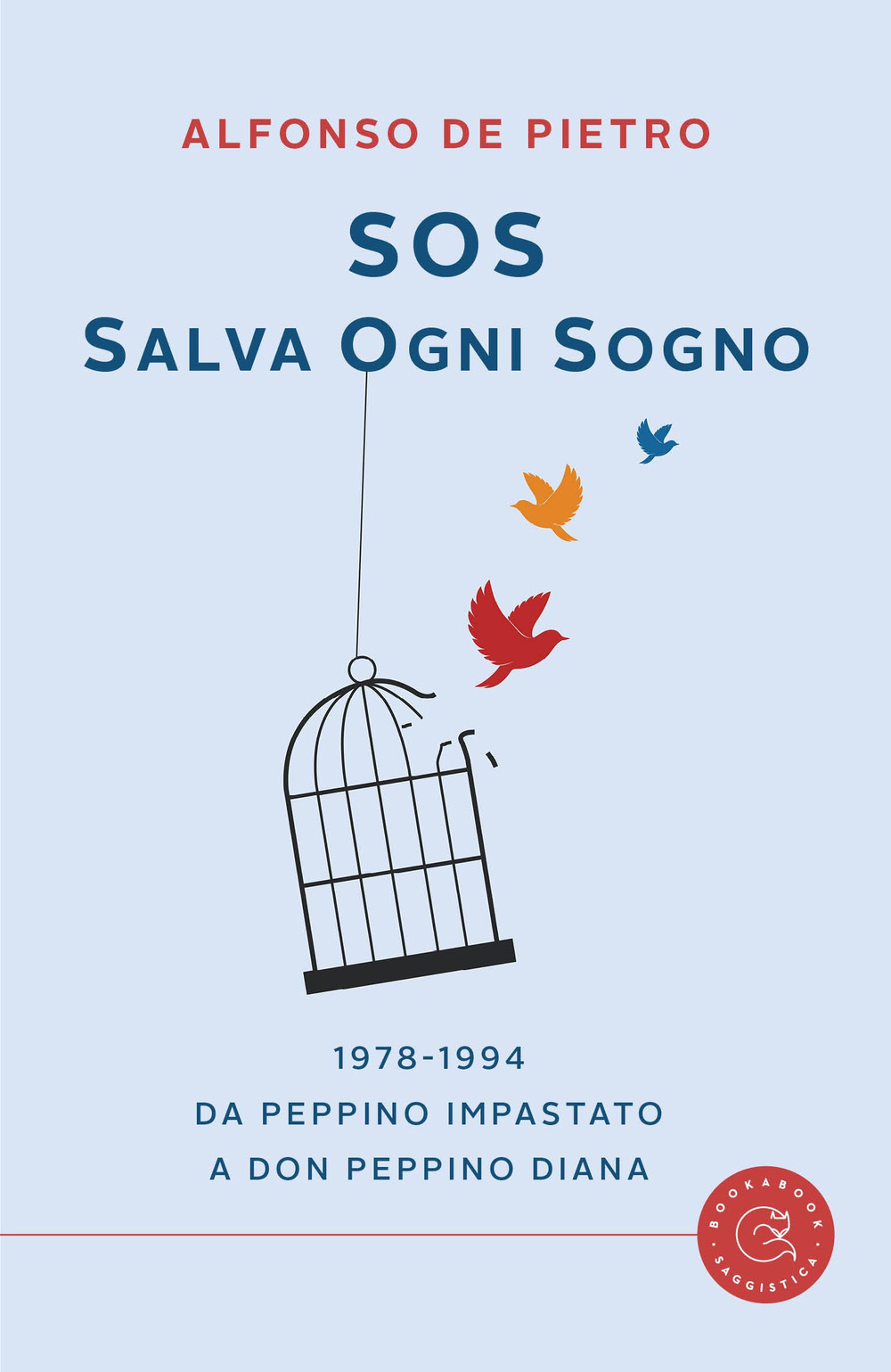 Sos. Salva ogni sogno. 1978-1994. Da Peppino Impastato a don Peppino Diana