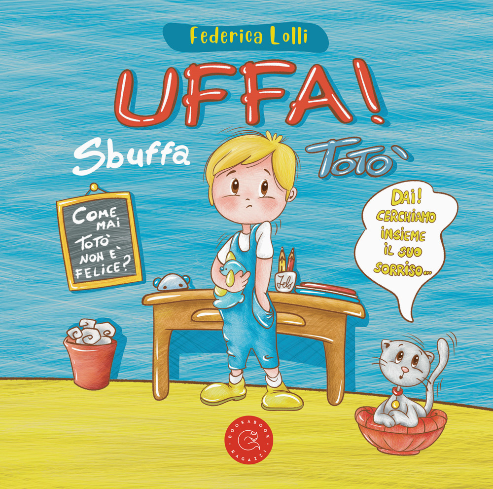 Uffa! Sbuffa Totò. Ediz. illustrata