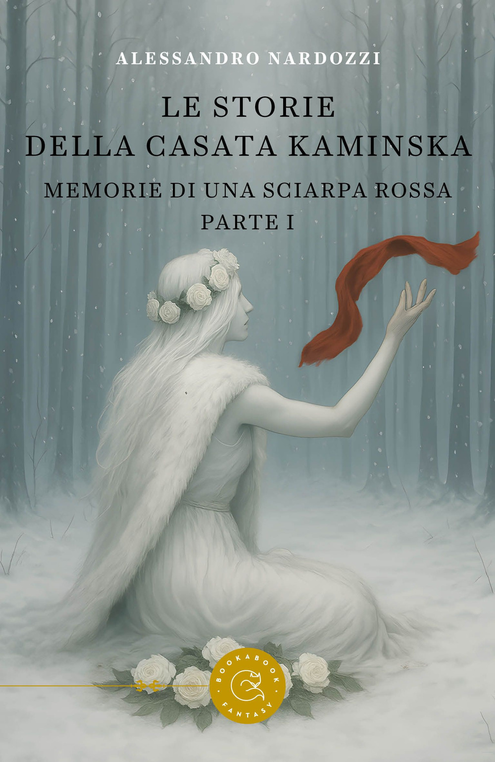 Memorie di una sciarpa rossa. Le storie della casata Kaminska. Vol. 1