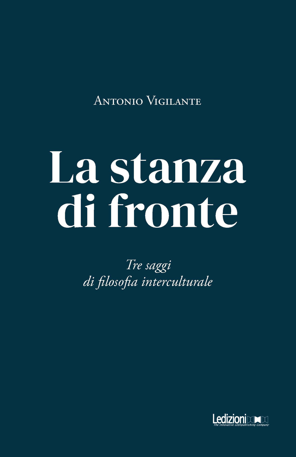 La stanza di fronte. Tre saggi di filosofia interculturale