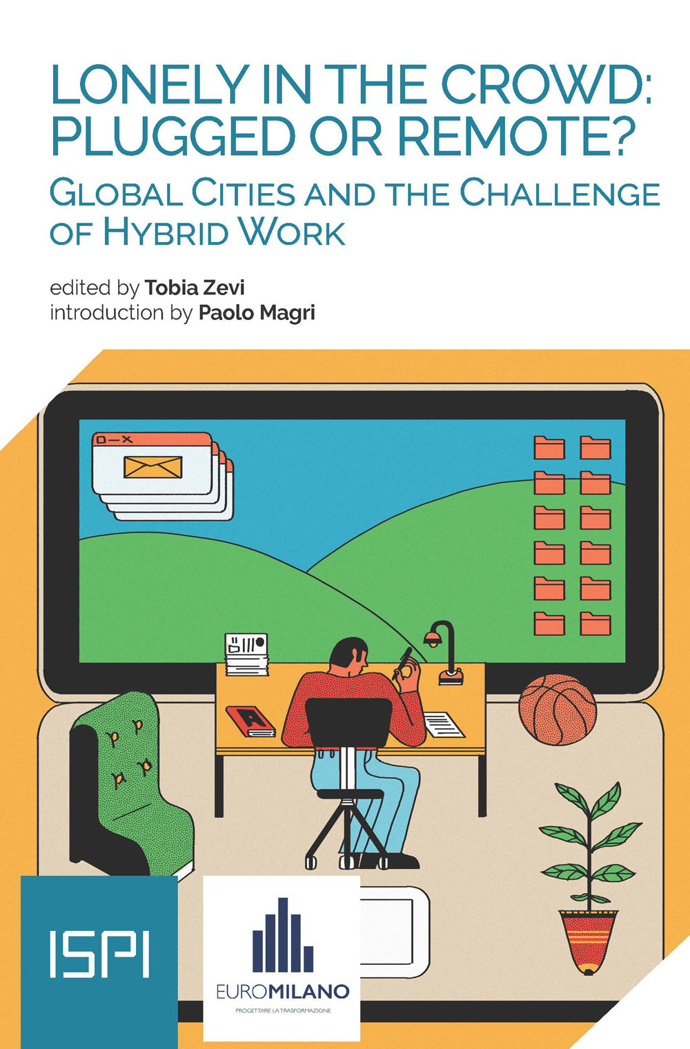 Lonely in the Crowd: Plugged or Remote? Global Cities and the Challenge of Hybrid Work
