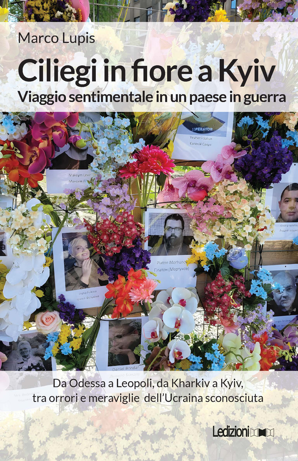 Ciliegi in fiore a Kyiv. Viaggio sentimentale in un paese in guerra