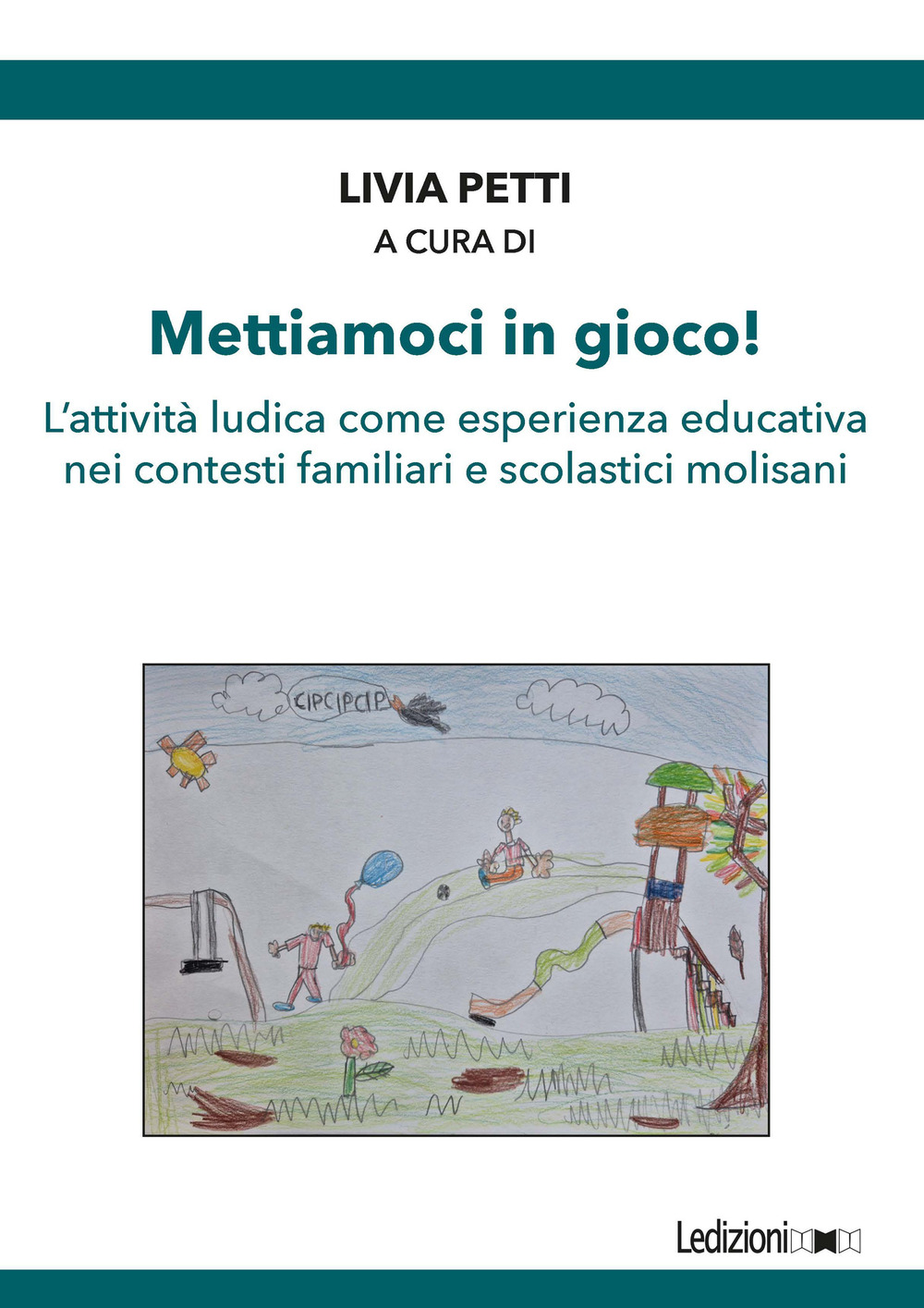 Mettiamoci in gioco! L'attività ludica come esperienza educativa nei contesti familiari e scolastici molisani