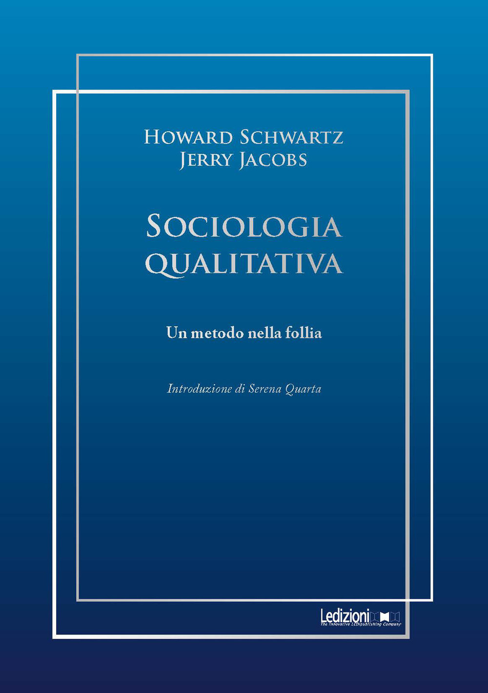 Sociologia qualitativa. Un metodo nella follia