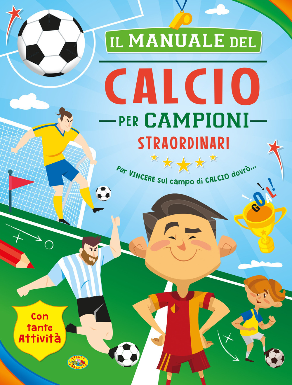 Il manuale del calcio per campioni straordinari