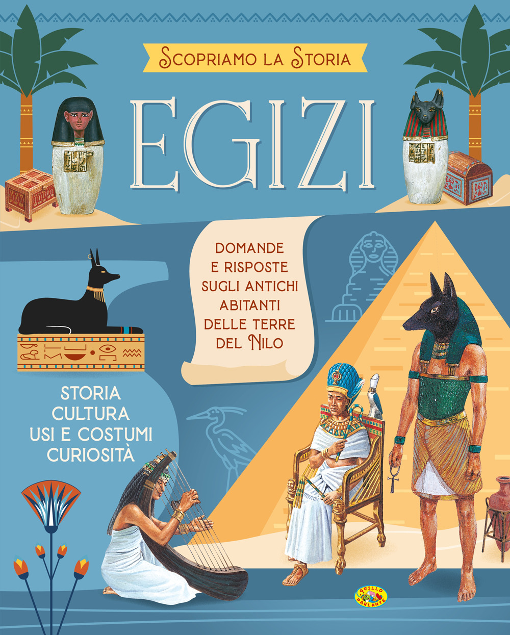 Egizi. Scopriamo la storia. Ediz. a colori